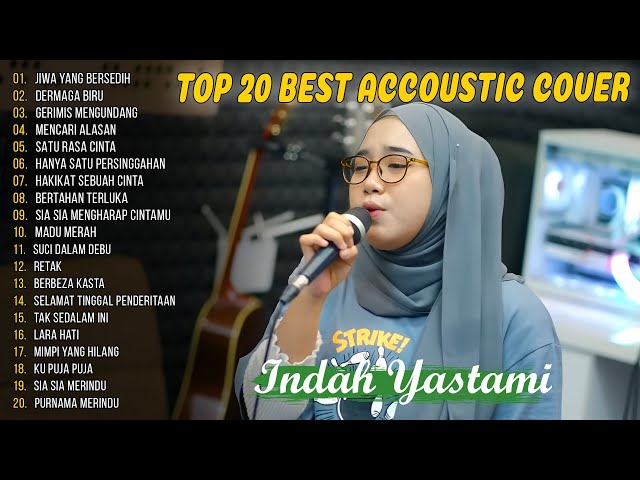 Indah Yastami Top 20 Best Akustik Terpopuler || Jiwa Yang bersedih, Dermaga Biru | Full Album 2024 class=