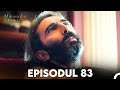 Mireasa Din Istanbul Episodul 83