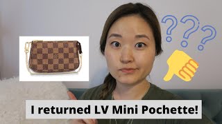 I returned my Louis Vuitton Mini Pochette!
