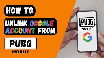 How to Unlink Google Account From PUBG? Remove Gmail Account From PUBG Mobile