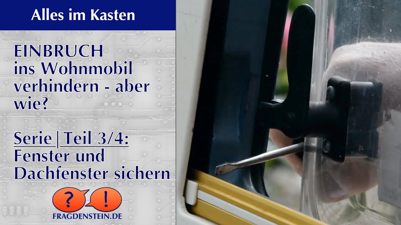 Riegel der Aufbaufenster gegen Aufbruch sichern? - Wohnmobilaufbau 