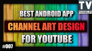 How to make youtube channel art on android