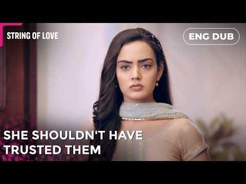 She shouldn't have trusted them. | Strings of Love | Indian Series in English Dubbed #EP59