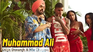 Diljit Dosanjh: Muhammad Ali ( Official video ) Nle Choppa | worldwide Released today
