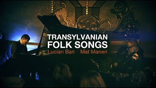 Lucian Ban &amp; Mat Maneri TRANSYLVANIAN FOLK SONGS