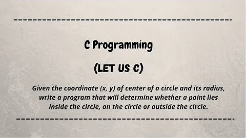 c program to check if a point lies inside the circle, on the circle or outside the circle.| let us c