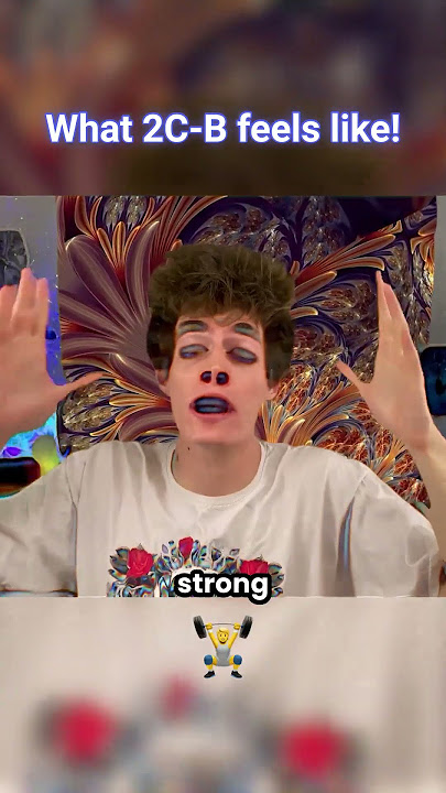 What 2C-B Feels Like!