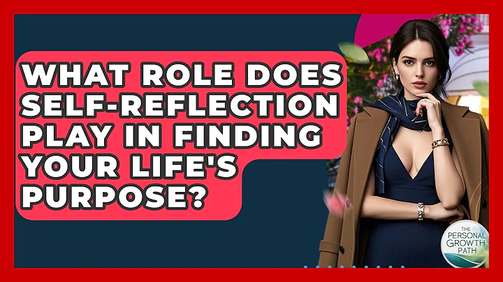 What Role Does Self-reflection Play In Finding Your Life's Purpose? - The Personal Growth Path