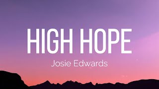 Josie Edwards - High Hope (Lyrics)