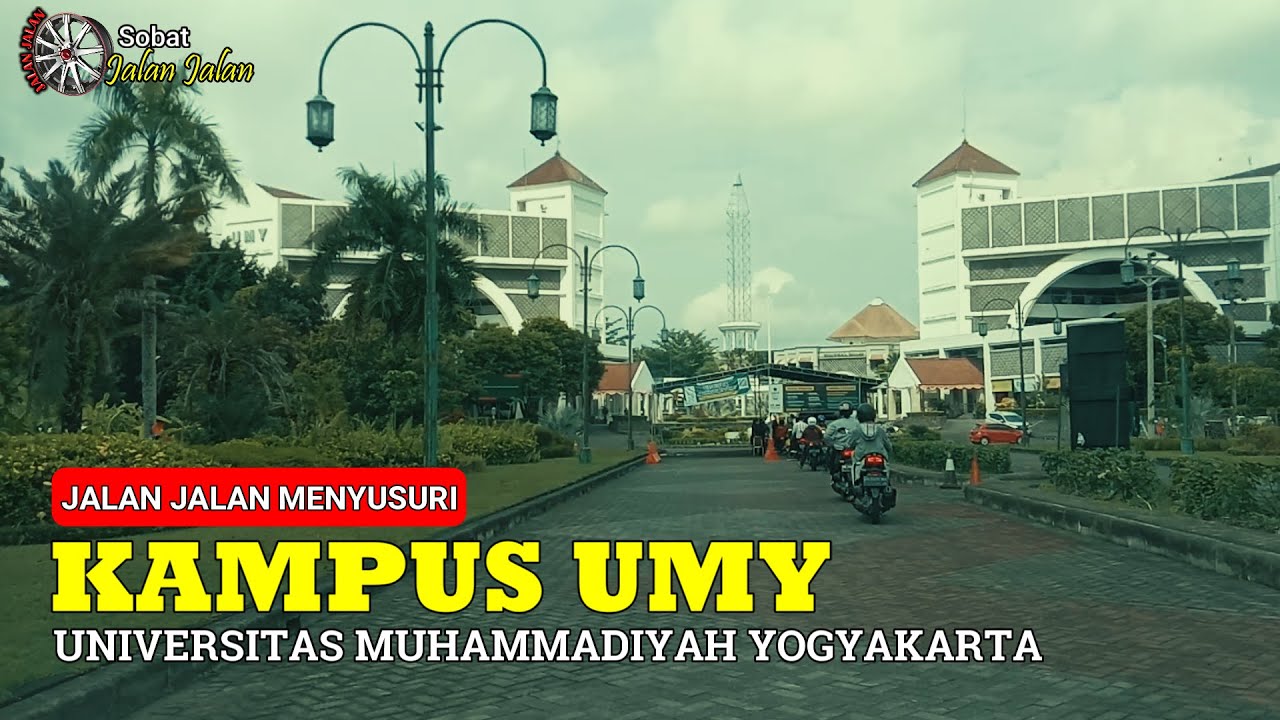 Jalan Jalan Menyusuri Kampus UMY ( Universitas Muhammadiyah Yogyakarta )