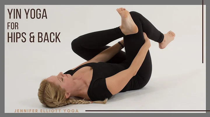 Yin Yoga - Hips & Back | Jennifer Elliott