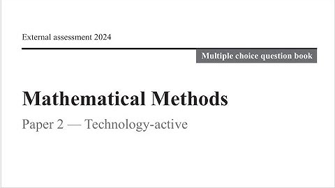 QCAA: 2024 Math Methods External exam paper 2 multiple choice question 4 explained