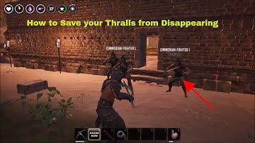 Conan Exhiles -  How to save your Thrall