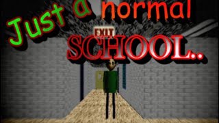 Just a normal school… | a baldi basics mod