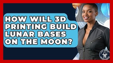 How Will 3D Printing Build Lunar Bases On The Moon? - All About Astronauts