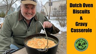 Camp Cooking Recipes - Dutch Oven Biscuits And Gravy Casserole