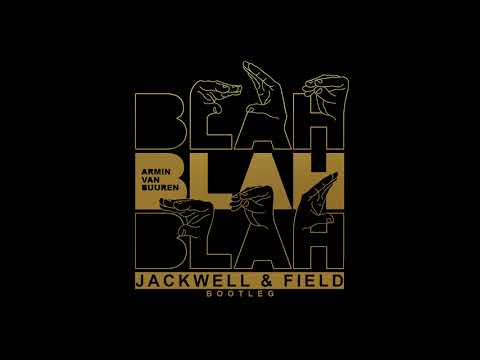 Armin van Buuren - Blah Blah Blah (Jackwell & Field Bootleg)