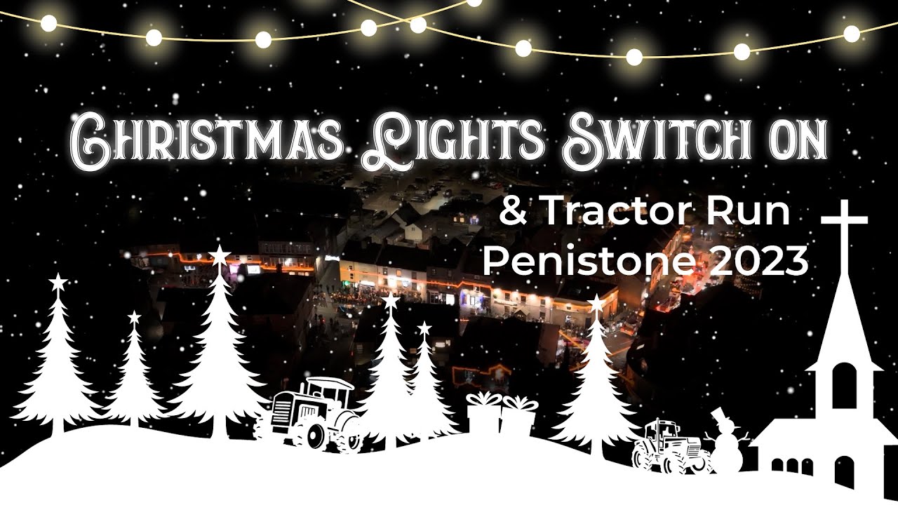 Penistone Christmas Lights Switch on and Tractor Run 2023 - YouTube