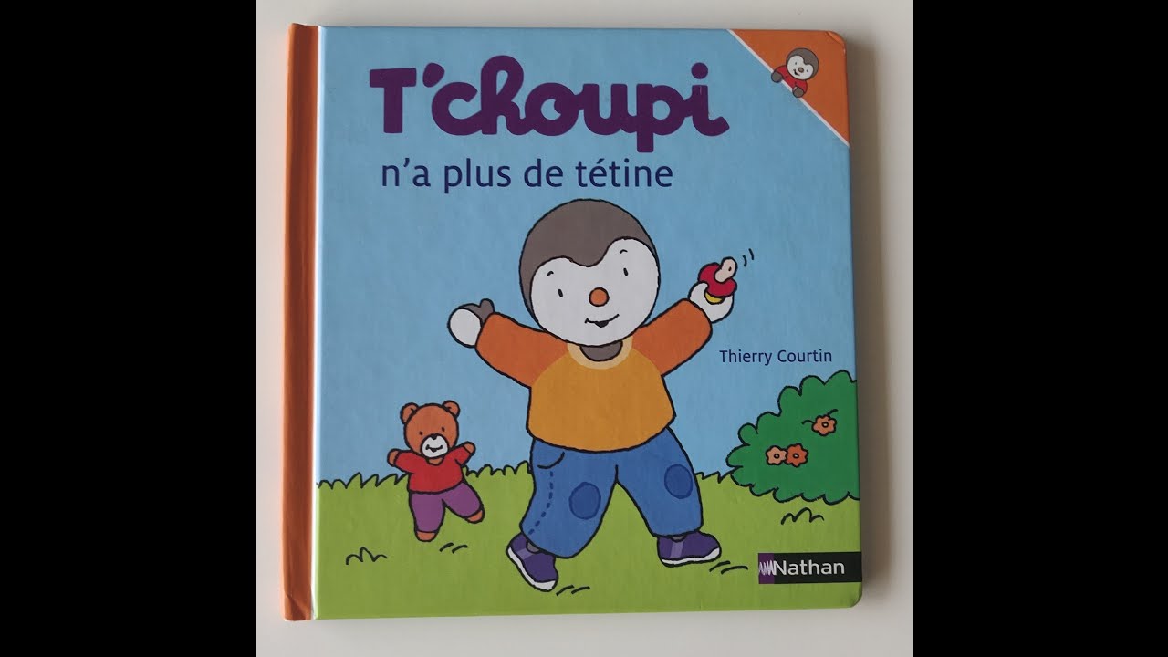 🍭 [Lecture de PAPA] Tchoupi n'a plus de tétine - YouTube