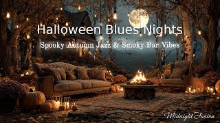 Halloween Blues Nights | Spooky Autumn Jazz & Smoky Bar Vibes
