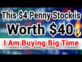 $4 to $40 I Am Buying This Penny Stock - Massive Upside