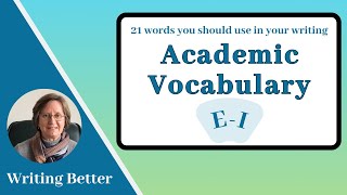 Vocabulary For Academic Writing E-I 21 Words You Should Be Using