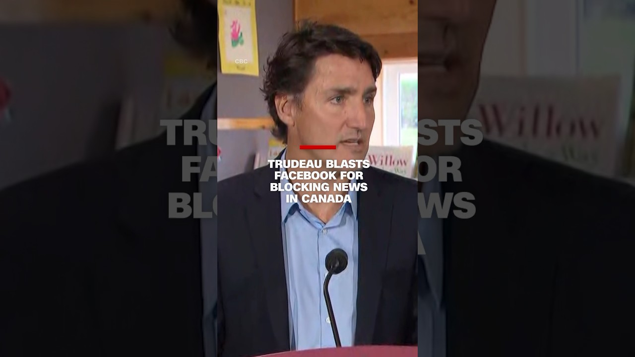 Trudeau blasts Facebook for blocking news in Canada