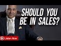 Should You Be in Sales - 7 Things to Consider