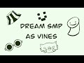Dream SMP as Vines (animatic)