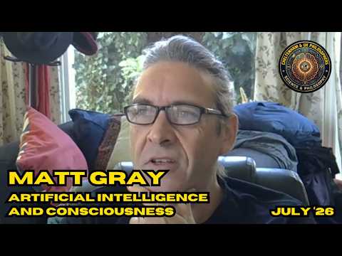Matt Gray: Artificial Intelligence & Consciousness #artificialintelligence #consciousness