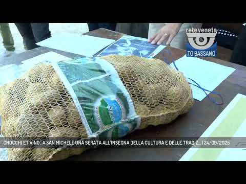 'GNOCCHI ET VINO', A SAN MICHELE UNA SERATA ALL'INSEGNA DELLA CULTURA E DELLE TRADIZ... | 24/09/2025