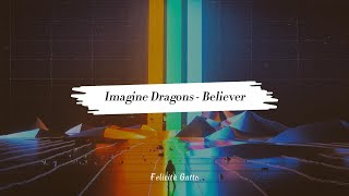 Imagine Dragons - Believer | Lyrics