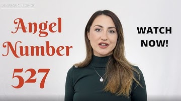 527 ANGEL NUMBER - Watch Now!