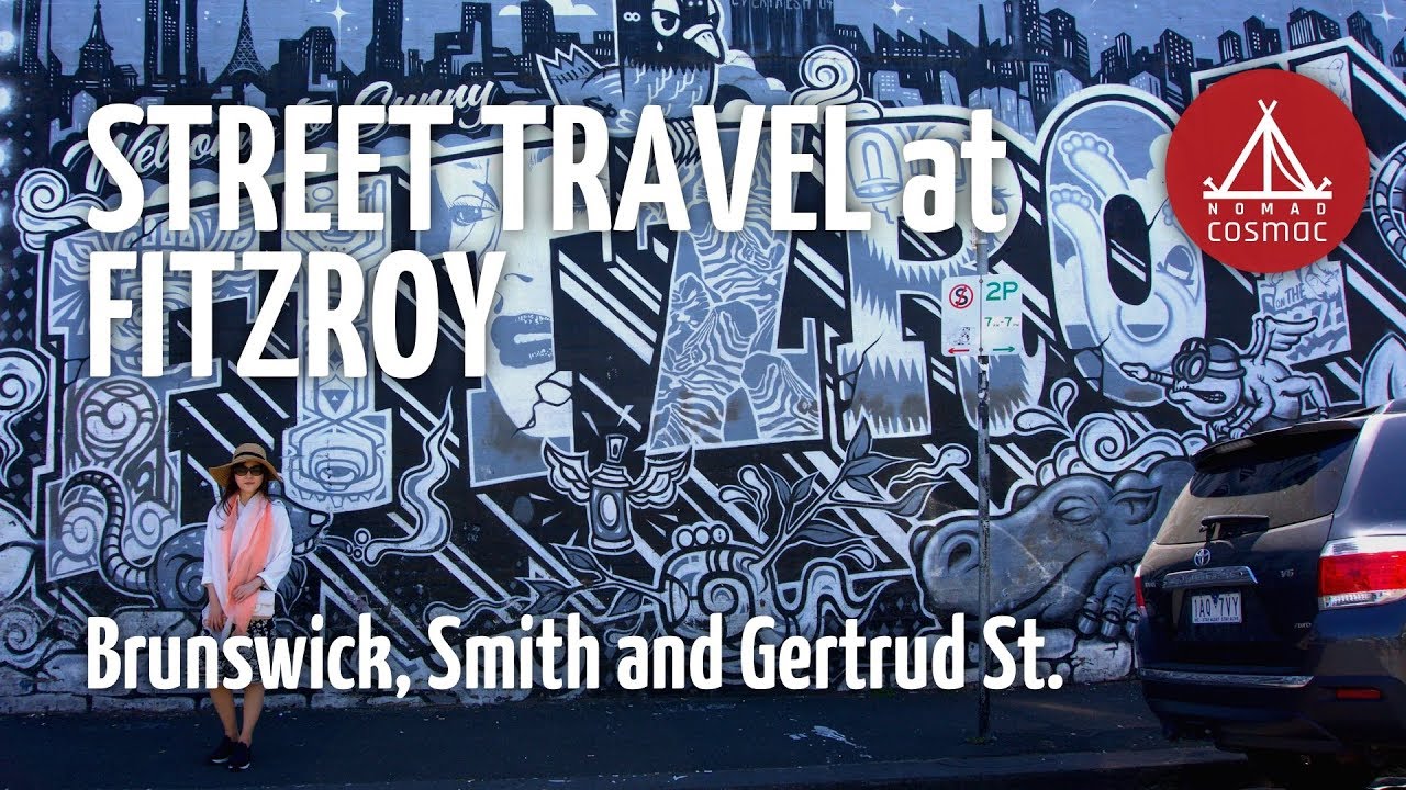 Street Travel at Fitzroy - Brunswick Smith Street - Traveling in Melbourne [Nomad Cosmac]