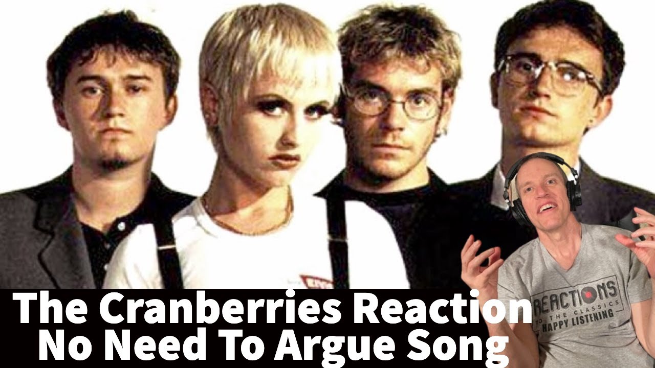 Reaction To The Cranberries No Need To Argue Song Reaction! YouTube
