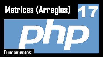 Matrices (Arreglos) en PHP [Curso de PHP] [17/18]
