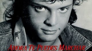 Ahora Te Puedes Marchar - Luis MIGUEL (1987)