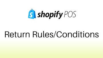 Return Rules/Conditions | Shopify POS (April 2024)