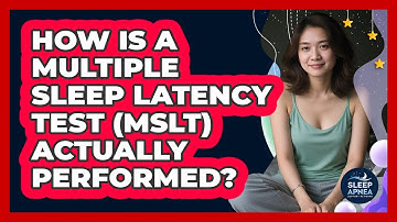How Is A Multiple Sleep Latency Test (MSLT) Actually Performed? - Sleep Apnea Support Network