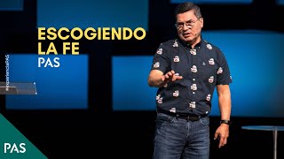 Escogiendo La Fe - Pastor Alejandro Castro