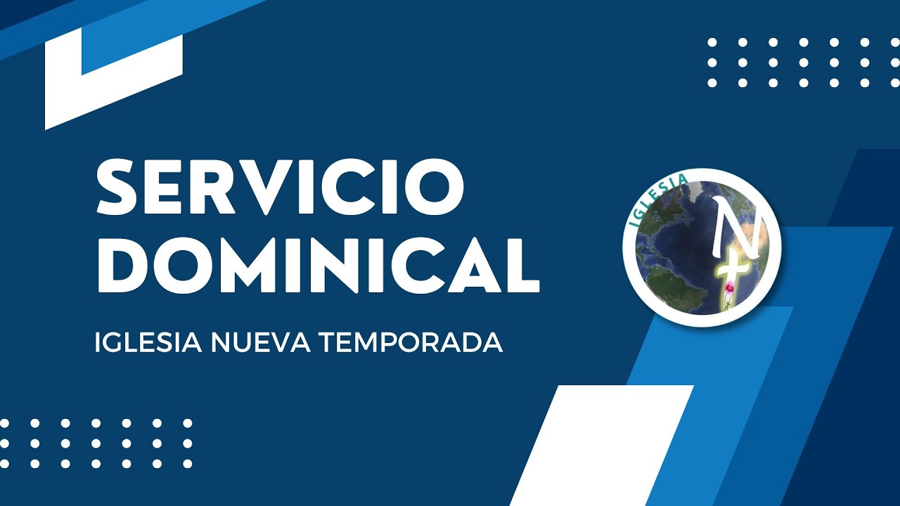 SRERVICIO DOMINICAL - IGLESIA NUEVA TEMPORADA