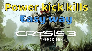 Crysis 3 Remastered - Power Kick Kills