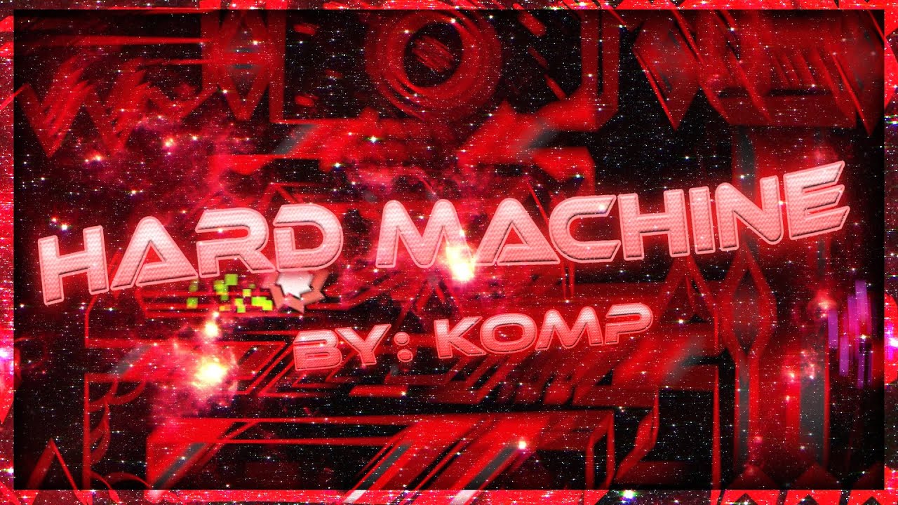 How HARD is HARD MACHINE? (4K 60FPS) Geometry Dash 2.1 YouTube