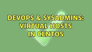 DevOps & SysAdmins: Virtual hosts in CentOS Information