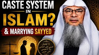 Caste System in Islam? & Marrying Sayyed - Sheikh Assim Al Hakeem