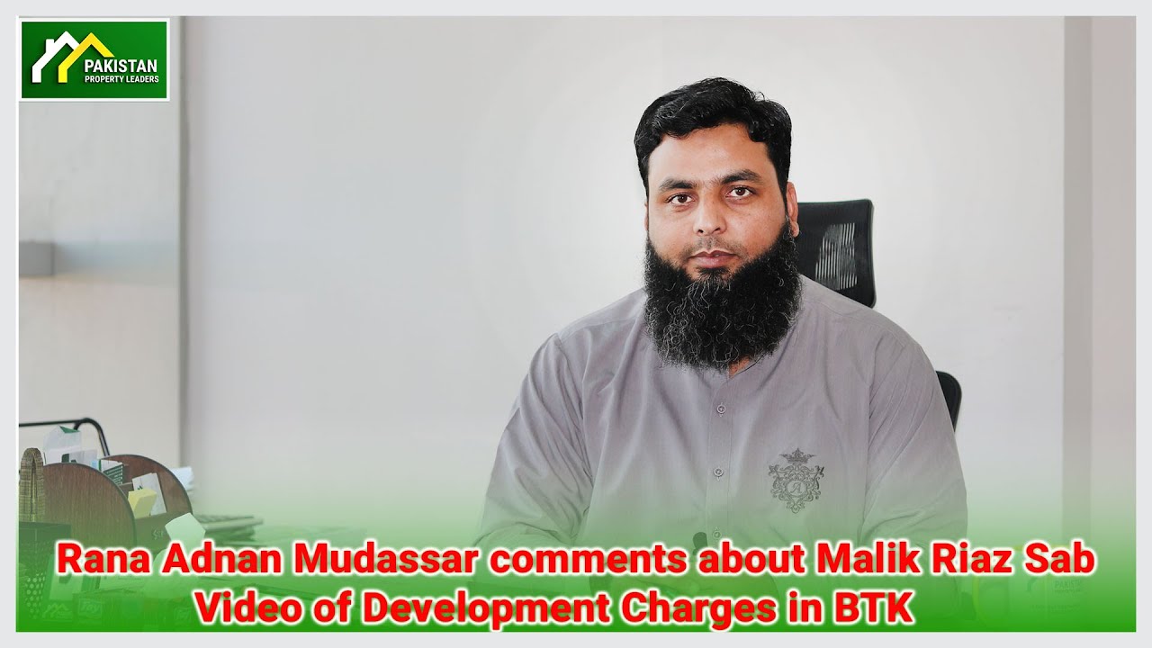 Rana Adnan Mudassar comments about Malik Riaz Sab Video of Development ...