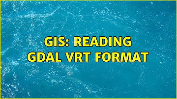 GIS: Reading Gdal VRT format