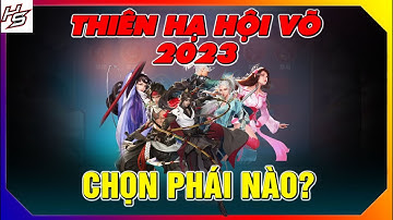 VLTK MOBILE - Chọn phái Thiên Hạ Hội Võ 2023 | Thiên Nhai TV