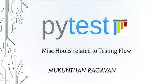 Misc Hooks in Pytest flow