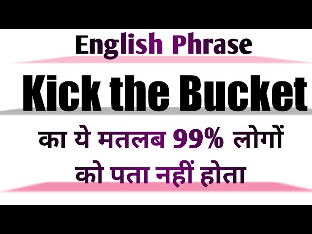 kick the bucket, Vocabulary